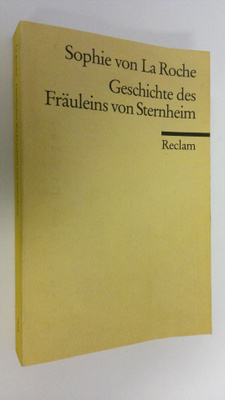 Sophie von La Roche : Geschichte des Fräuleins von Sternheim