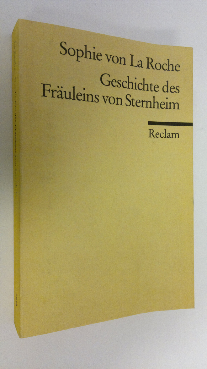 Sophie von La Roche : Geschichte des Fräuleins von Sternheim