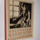 H. J. ym. Viherjuuri : Kalevalan kauneutta : valokuvin va... - pikkukuva 1