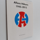 Pär-Henrik Sjöström : Alfons Håkans 1914-2015 : The Alfon... - pikkukuva 1