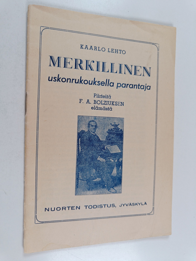 Kaarlo Lehto : Merkillinen uskonrukouksella parantaja : p...