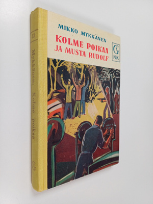 Mikko Mykkänen : Kolme poikaa ja Musta Rudolf : nuorison ...