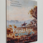 Tom Gullberg : Finskt krig - svenskt arv : Finlands histo... - pikkukuva 1