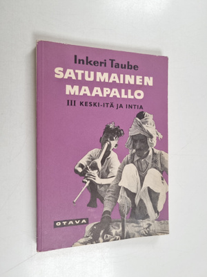 Inkeri Taube : Satumainen maapallo 3 : Keski-Itä ja Intia