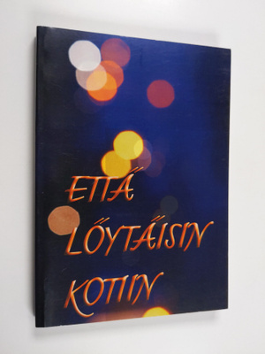 Turkka Aaltonen : Että löytäisin kotiin