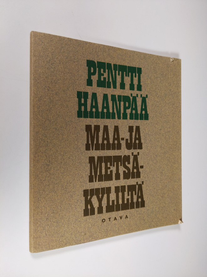 Pentti Haanpää : Maa- ja metsäkyliltä : Iltalehden alaker...