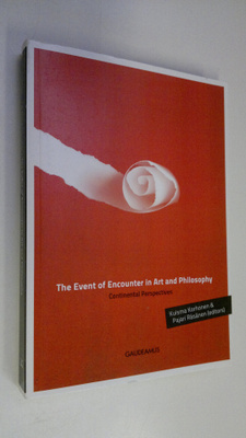 Kuisma ym. Korhonen : The event of encounter in art and p...