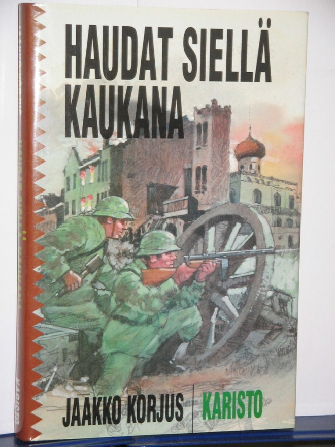 Jaakko Korjus : HAUDAT SIELLÄ KAUKANA