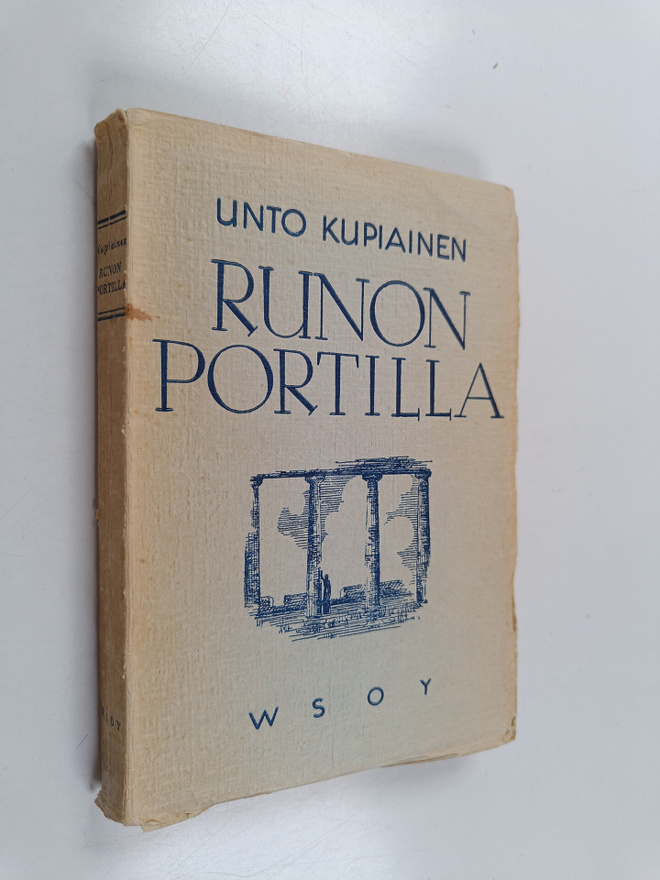 Unto Kupiainen : Runon portilla : esseitä ja tutkielmia s...