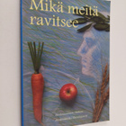 Mikä meitä ravitsee : Demeter-lehden artikkeleja vuosilta... - pikkukuva 1