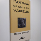 Roger Grenier : Koirana olemisen vaikeus - pikkukuva 1