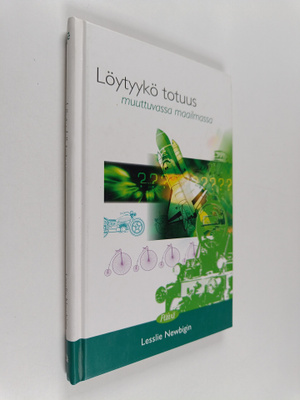 Lesslie Newbigin : Löytyykö totuus muuttuvassa maailmassa