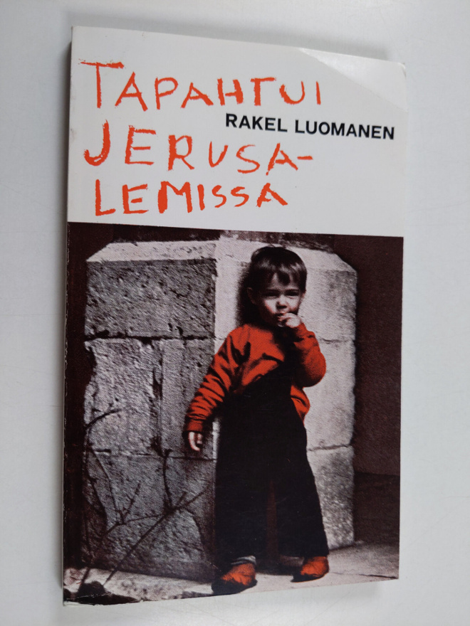 Rakel Luomanen : Tapahtui Jerusalemissa
