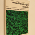 Sosiaalityöntekijän käsikirja : eläkkeet, vakuutukset, mu... - pikkukuva 1