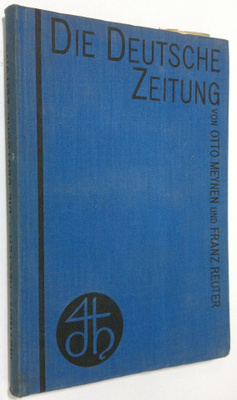 Dr. Otto Meynen : Die deutsche Zeitung : Wesen und Wertung