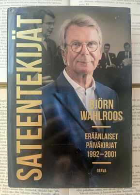Björn Wahlroos - Sateentekijät: eräänlaiset päiväkirjat...