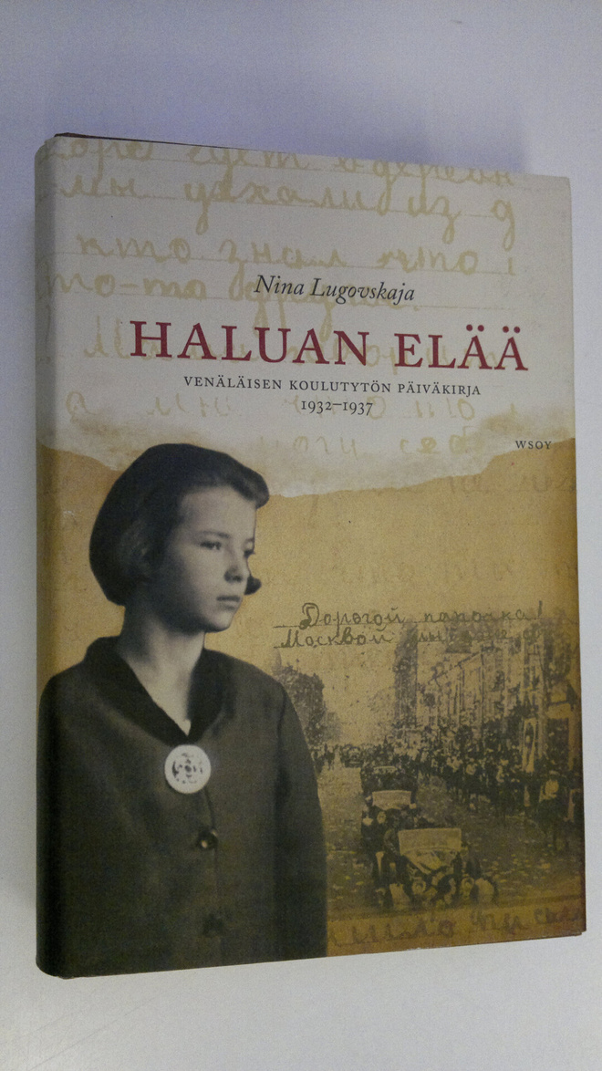 Nina Lugovskaja : Haluan elää : venäläisen koulutytön päi...