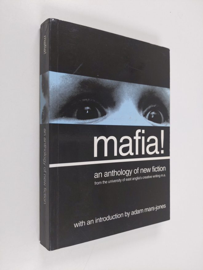 Mafia! - An Anthology of New Fiction : from the Universit...
