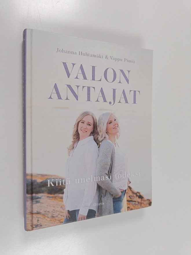 Johanna Huhtamäki : Valon antajat : kiitä unelmasi todeksi