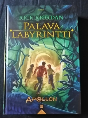 Riordan, Rick: Apollon 3: Palava labyrintti (kovakantinen)