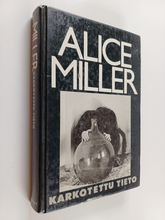 Alice Miller : Karkotettu tieto
