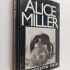 Alice Miller : Karkotettu tieto - pikkukuva 1
