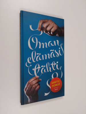 Santtu Perkiö : Oman elämäsi tähti