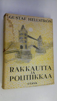 Gustaf Hellström : Rakkautta ja politiikkaa