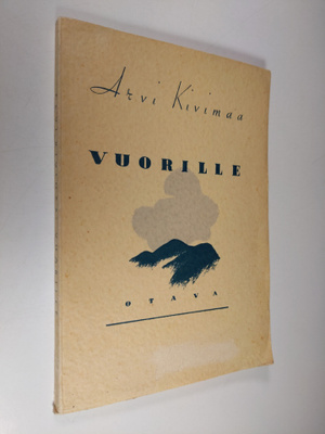 Arvi Kivimaa : Vuorille ja muita runoja