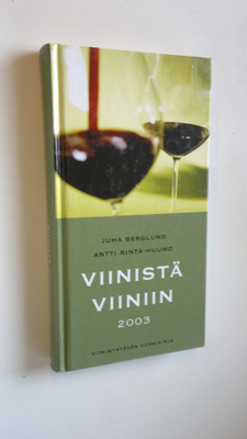 Viinistä viiniin 2003 : viininystävän vuosikirja