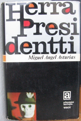 Miguel Angel Asturias: Herra presidentti, Wsoy 1966. 1p.