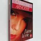 Christine Arnothy : J' aime la vie - roman - pikkukuva 1