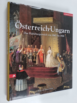 Laszlo Csorba : Österreich-Ungarn - das Habsburgerreich v...