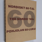 Nordiskt 60-tal 1960-1972 : Pohjolan 60-luku 1960-1972 : ... - pikkukuva 1