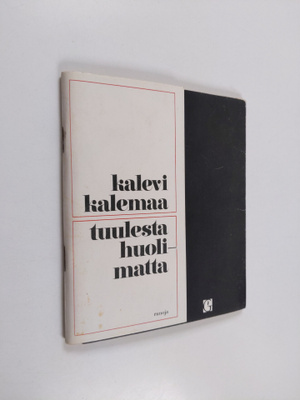 Kalevi Kalemaa : Tuulesta huolimatta : runoja