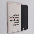 Kalevi Kalemaa : Tuulesta huolimatta : runoja - pikkukuva 1