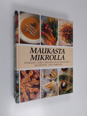 Maukasta mikrolla : täydelliset ohjeet aamupalasta juhlai...
