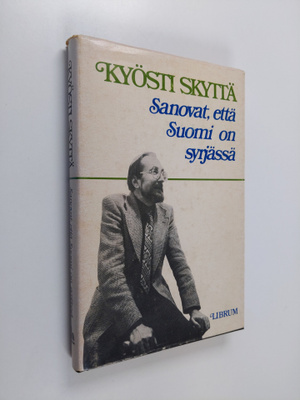 Kyösti Skyttä : Sanovat, että Suomi on syrjässä