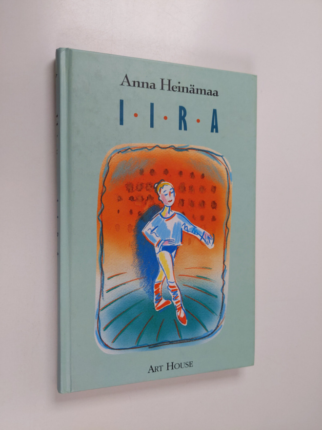 Anna Heinämaa : Iira (signeerattu, tekijän omiste)