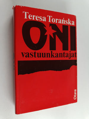 Teresa Toranska : Oni - vastuunkantajat : Puolan stalinis...