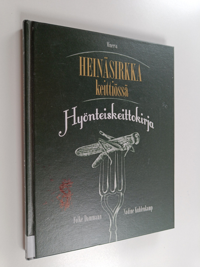 Folke Dammann : Heinäsirkka keittiössä : hyönteiskeittokirja