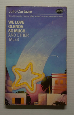 Julio Cortazar - We Love Glenda So Much and Other Tales