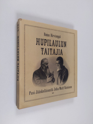 Reino Hirviseppä : Hupilaulun taitajia : Pasi Jääskeläise...