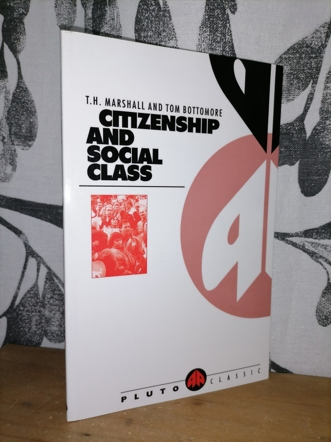 Citizenship and Social Class - T.H. Marshall & Tom Bottomore