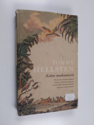 Tommy Hellsten : Kolme matkamiestä