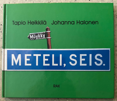 [Kirja] TAPIO HEIKKILÄ & JOHANNA HALONEN: METELI, SEIS.