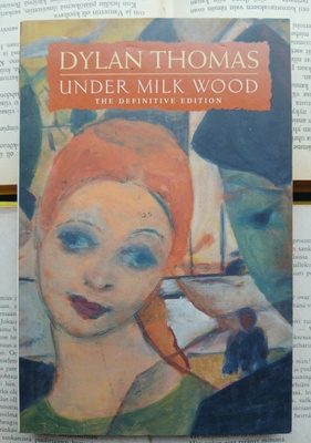 Dylan Thomas - Under the Milk Wood (softcover)