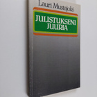 Lauri Mustajoki : Julistukseni juuria - pikkukuva 1
