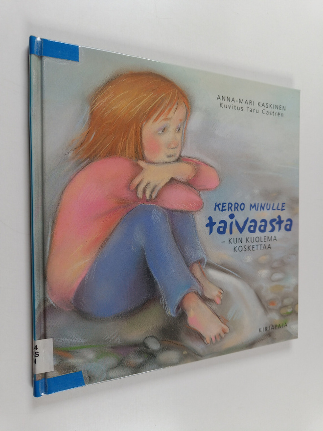 Anna-Mari Kaskinen : Kerro minulle taivaasta : kun kuolem...