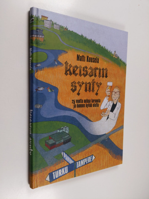 Matti Kuusela : Keisarin synty : 25 vuotta outoja tarinoi...